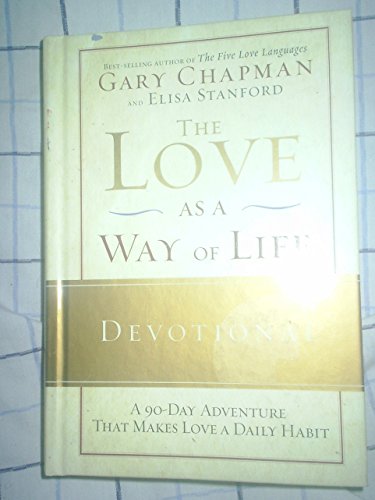Stock image for The Love as a Way of Life Devotional: A Ninety-Day Adventure That Makes Love a Daily Habit for sale by SecondSale