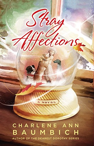 Stock image for Stray Affections (A Snowglobe Connections Novel) for sale by More Than Words