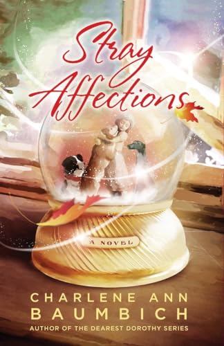 Stock image for Stray Affections (A Snowglobe Connections Novel) for sale by SecondSale