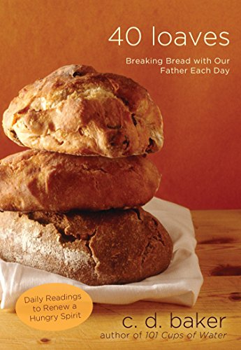 Beispielbild fr 40 Loaves: Breaking Bread with Our Father Each Day zum Verkauf von ThriftBooks-Atlanta