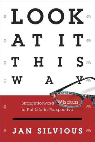 Beispielbild fr Look at It This Way : Straightforward Wisdom to Put Life in Perspective zum Verkauf von Better World Books: West