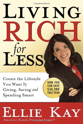 Imagen de archivo de Living Rich for Less: Create the Lifestyle You Want by Giving, Saving, and Spending Smart a la venta por Your Online Bookstore