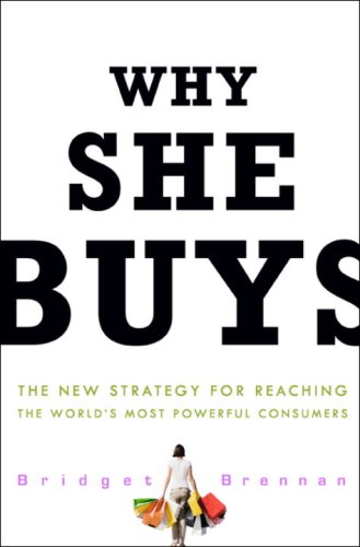 Stock image for Why She Buys: The New Strategy for Reaching the World's Most Powerful Consumers for sale by Your Online Bookstore