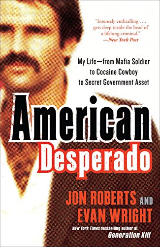 Beispielbild fr American Desperado : My Life--From Mafia Soldier to Cocaine Cowboy to Secret Government Asset zum Verkauf von Better World Books