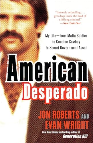 Imagen de archivo de American Desperado: My Life--From Mafia Soldier to Cocaine Cowboy to Secret Government Asset a la venta por Wonder Book