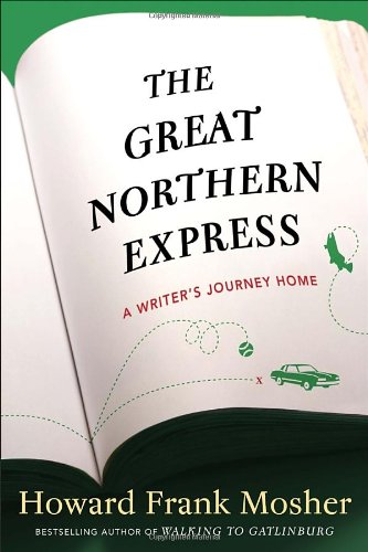 Stock image for The Great Northern Express: A Writer's Journey Home for sale by SecondSale