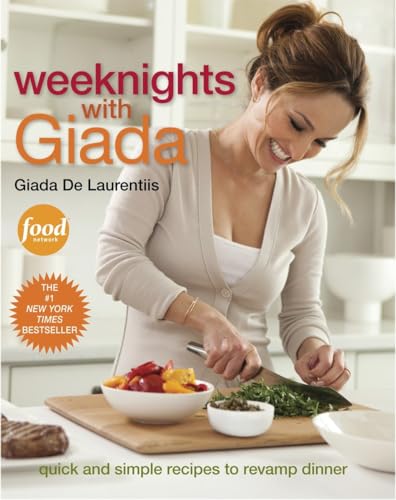 Imagen de archivo de Weeknights with Giada: Quick and Simple Recipes to Revamp Dinner: A Cookbook a la venta por SecondSale