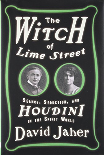 Imagen de archivo de The Witch of Lime Street: Sance, Seduction, and Houdini in the Spirit World a la venta por Orion Tech
