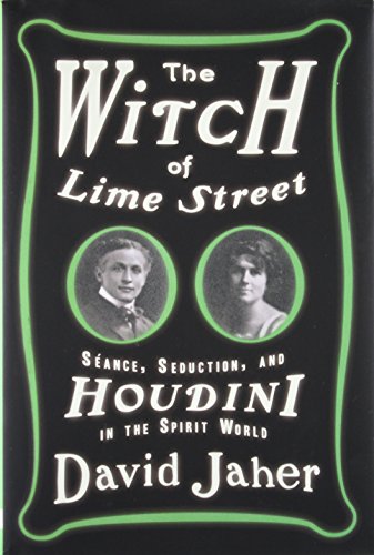 Stock image for The Witch of Lime Street : Sance, Seduction, and Houdini in the Spirit World for sale by Better World Books