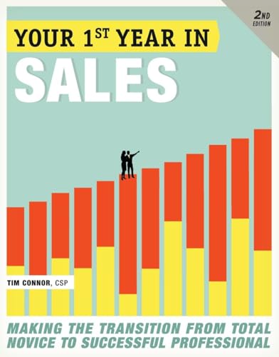 Beispielbild fr Your First Year in Sales, 2nd Edition : Making the Transition from Total Novice to Successful Professional zum Verkauf von Better World Books