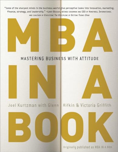 MBA in a Book: Mastering Business with Attitude (9780307451583) by Kurtzman, Joel; Rifkin, Glenn; Griffith, Victoria