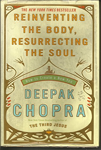 Stock image for Reinventing the Body, Resurrecting the Soul: How to Create a New You Chopra, Deepak for sale by AFFORDABLE PRODUCTS