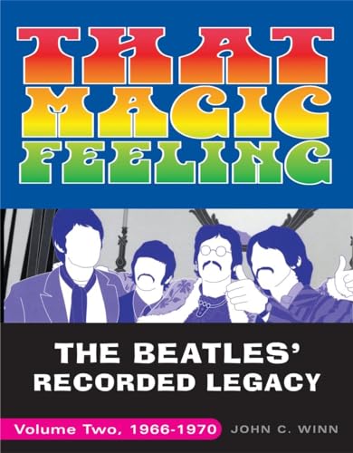 Imagen de archivo de That Magic Feeling: The Beatles Recorded Legacy, Volume Two, 1966-1970 a la venta por Zoom Books Company