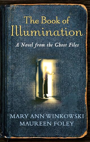 Beispielbild fr The Book of Illumination: A Novel from the Ghost Files zum Verkauf von 2Vbooks