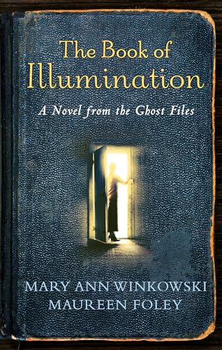 Stock image for The Book of Illumination: A Novel from the Ghost Files for sale by 2Vbooks
