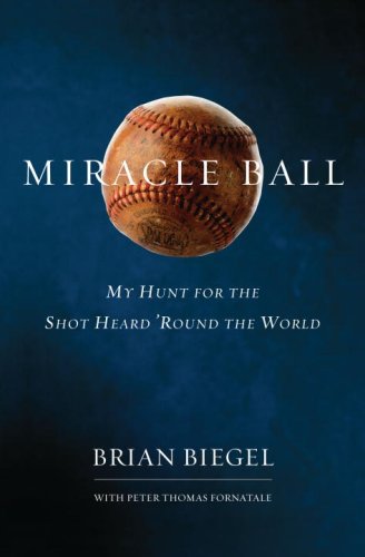 Stock image for Miracle Ball : My Hunt for the Shot Heard 'Round the World for sale by Better World Books