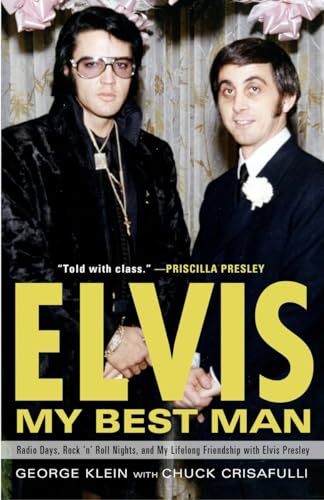 9780307452757: Elvis: My Best Man: Radio Days, Rock 'n' Roll Nights, and My Lifelong Friendship with Elvis Presley