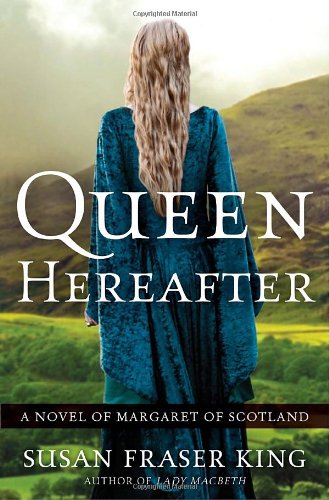 Beispielbild fr Queen Hereafter : A Novel of Margaret of Scotland zum Verkauf von Better World Books