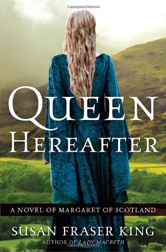 Stock image for Queen Hereafter: A Novel of Margaret of Scotland for sale by HPB-Ruby