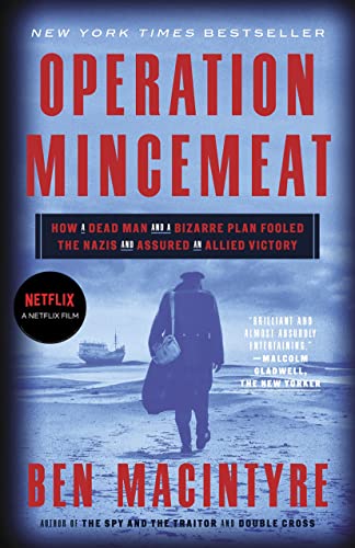 Beispielbild für Operation Mincemeat: How a Dead Man and a Bizarre Plan Fooled the Nazis and Assured an Allied Victor zum Verkauf von Gulf Coast Books