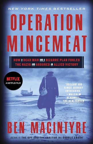 Imagen de archivo de Operation Mincemeat: How a Dead Man and a Bizarre Plan Fooled the Nazis and Assured an Allied Victor a la venta por Your Online Bookstore