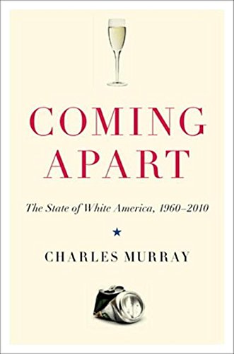 9780307453440: Coming Apart: The State of White America, 1960-2010