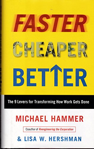 Stock image for Faster Cheaper Better: The 9 Levers for Transforming How Work Gets Done for sale by SecondSale
