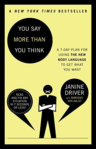Imagen de archivo de You Say More Than You Think: A 7-Day Plan for Using the New Body Language to Get What You Want a la venta por Goodwill Books