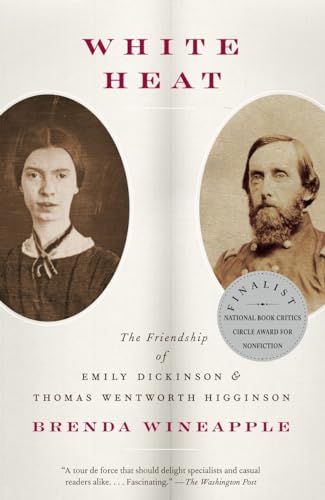 Imagen de archivo de White Heat: The Friendship of Emily Dickinson and Thomas Wentworth Higginson a la venta por Wonder Book