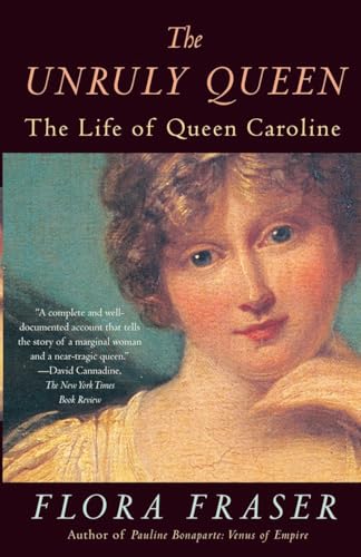 Beispielbild fr The Unruly Queen: The Life of Queen Caroline zum Verkauf von AwesomeBooks