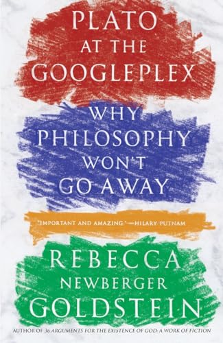 Stock image for Plato at the Googleplex: Why Philosophy Wont Go Away for sale by Goodwill of Colorado