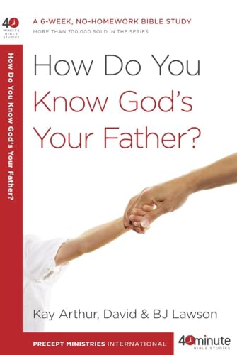Imagen de archivo de How Do You Know Gods Your Father?: A 6-Week, No-Homework Bible Study (40-Minute Bible Studies) a la venta por Goodwill of Colorado