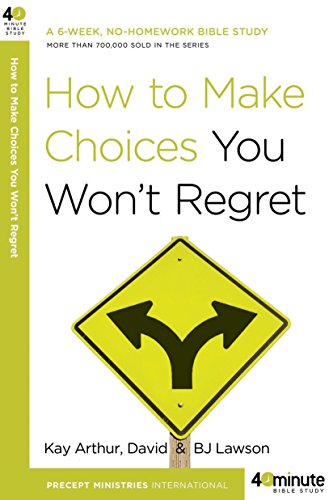 Beispielbild fr How to Make Choices You Won't Regret (40-Minute Bible Studies) zum Verkauf von Wonder Book