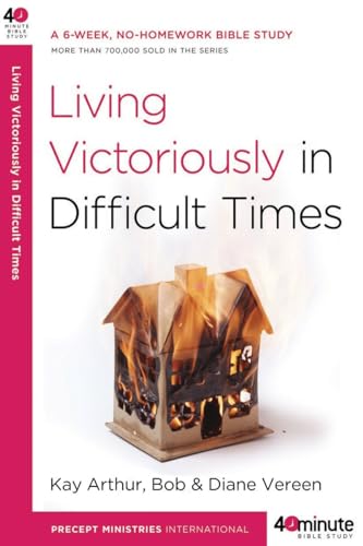 Stock image for LIVING VICTORIOUSLY IN DIFFICULT TIMES P (40 Minute Bible Study) for sale by Goldstone Books