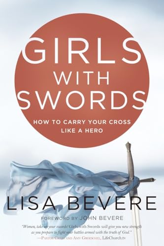 Stock image for Girls with Swords: How to Carry Your Cross Like a Hero for sale by Reliant Bookstore