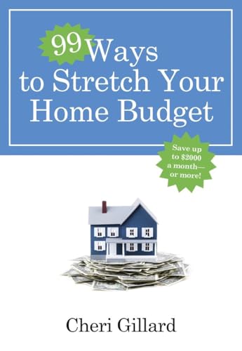 Stock image for 99 Ways to Stretch Your Home Budget: Save Up to $2000 a Month--Or More! for sale by ThriftBooks-Atlanta