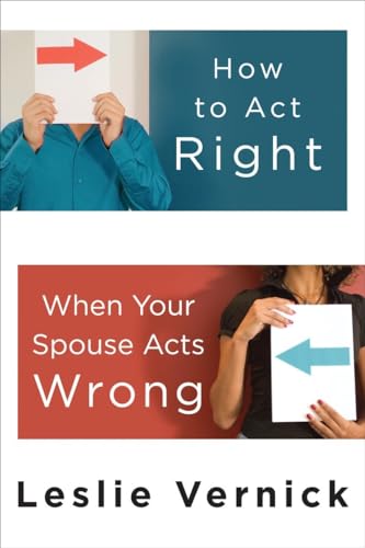 Beispielbild fr How to Act Right When Your Spouse Acts Wrong zum Verkauf von Goodwill of Colorado