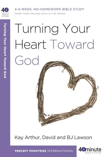 Stock image for Turning Your Heart Toward God: A 6-week, No-Homework Bible Study (40-Minute Bible Studies) for sale by Reliant Bookstore
