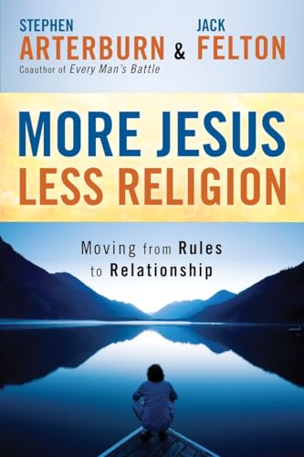 9780307458827: More Jesus, Less Religion: Moving from Rules to Relationship