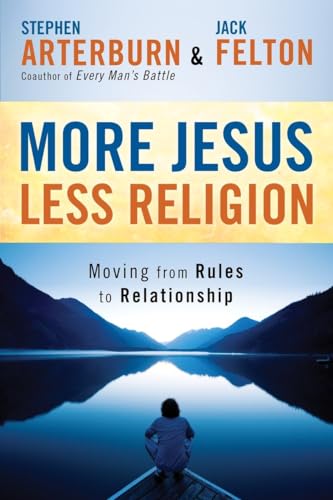 Stock image for More Jesus, Less Religion: Moving from Rules to Relationship for sale by SecondSale