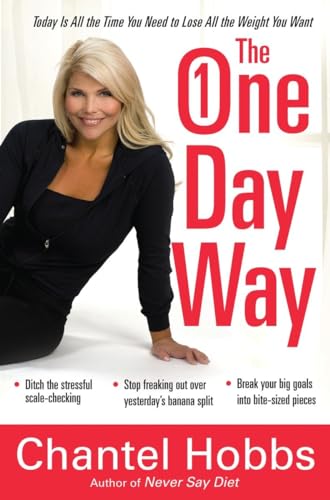 Stock image for The One-Day Way: Today Is All the Time You Need to Lose All the Weight You Want for sale by Wonder Book