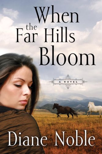 When the Far Hills Bloom (California Chronicles) (9780307459039) by Noble, Diane