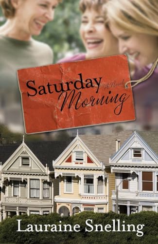 Saturday Morning: A Novel (9780307459046) by Snelling, Lauraine