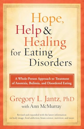 Stock image for Hope, Help, and Healing for Eating Disorders: A Whole-Person Approach to Treatment of Anorexia, Bulimia, and Disordered Eating for sale by SecondSale