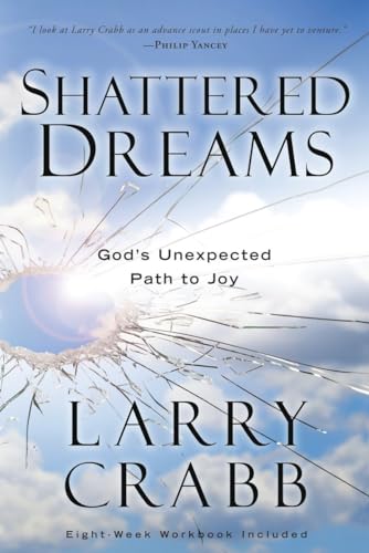 Beispielbild fr Shattered Dreams : God's Unexpected Path to Joy zum Verkauf von Better World Books