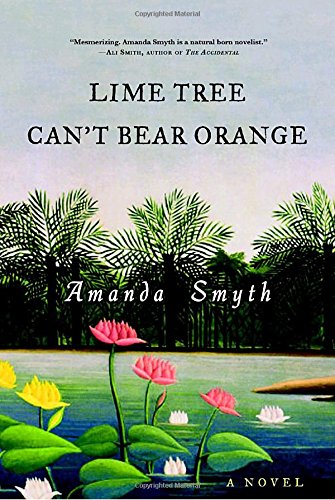 Beispielbild fr Lime Tree Can't Bear Orange : A Novel zum Verkauf von Better World Books