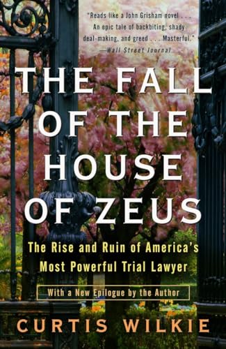 Stock image for The Fall of the House of Zeus : The Rise and Ruin of America's Most Powerful Trial Lawyer for sale by Better World Books