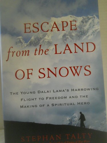Stock image for Escape from the Land of Snows: The Young Dalai Lama's Harrowing Flight to Freedom and the Making of a Spiritual Hero for sale by Open Books