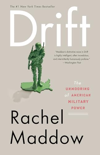 Drift: The Unmooring of American Military Power - Maddow, Rachel