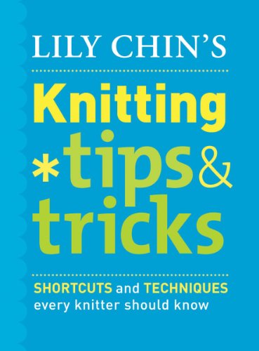 Beispielbild fr Lily Chin's Knitting Tips and Tricks : Shortcuts and Techniques Every Knitter Should Know zum Verkauf von Better World Books